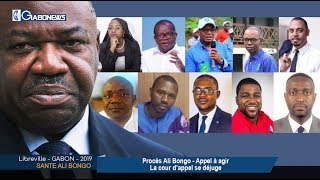 GABON / SANTE ALI BONGO : Procès Ali Bongo-Appel à agir, la cour d’appel se déjuge