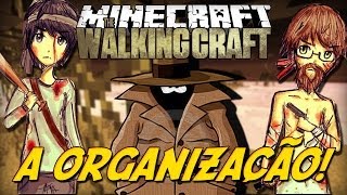 Minecraft: The Walking Craft - A Organização?! [9]