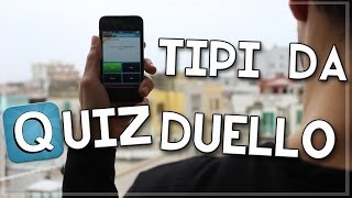 TIPI DA QUIZ DUELLO