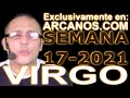 Video Horscopo Semanal VIRGO  del 18 al 24 Abril 2021 (Semana 2021-17) (Lectura del Tarot)