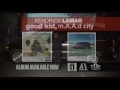 good kid m.A.A.d city | Kendrick Lamar | (Album Available NOW)