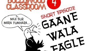 Bollywood Classroom | Gaane Wala Eagle |Short Episode4