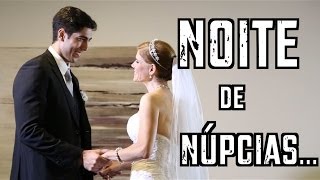 Noite de Núpcias - DESCONFINADOS