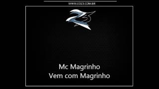 Mc Magrinho - Vem com Magrinho [LANÇAMENTO 2013]