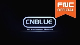 CNBLUE 4th Anniversary Message ①