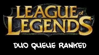 League of Legends - Duo Ranked Teamwork