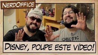 Disney, não tire esse vídeo do ar! | NerdOffice S04E36