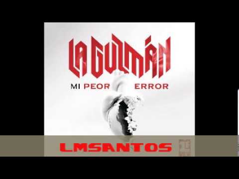 Y LETRA DE LA CANCION TU PEOR ERROR DE LA y letra de la cancion tu peor error de la: