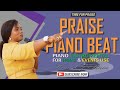 PRAISE ATMOSPHERE PIANO INTRUMENTAL FOR HOME & EVENTS USE  HEAD OF PRAISE BEATS  KUSIFU NA KUABUDU