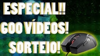 ESPECIAL! 600 VÍDEOS - SORTEIO!