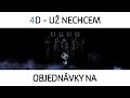 4D - Uz nechcem