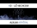 4D - Uz nechcem