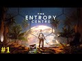 The Entropy Centre Прохождение - Время вспять #1