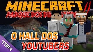 Minecraft Parque dos Dinossauros II -  #10 O HALL DOS YOUTUBERS