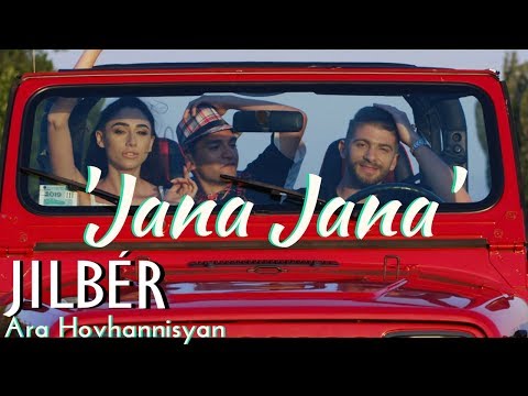 Dj Jilbér Ft. Ara Hovhannisyan - Jana Jana