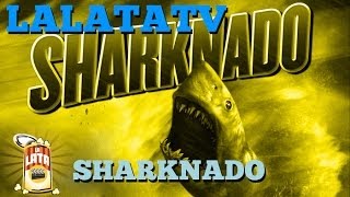 LaLataTv SHARKNADO