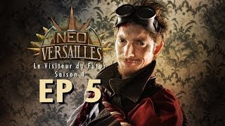 EP5 - Neo-Versailles ( Le Visiteur du Futur S4) le Bal