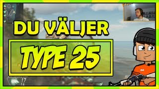 "NI VÄLJER VAPEN!" - Du väljer: Type 25 - Black Ops 2 Live Commentary på Svenska