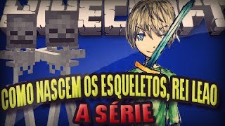 Minecraft: A Série - Como nascem os esqueletos e Rei Leão! #3