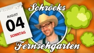 Schröcks Fernsehgarten für Sonntag, den 04.08.13