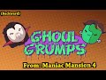 All Ghoul Grumps Backwards!