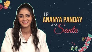 Christmas 2019: If Ananya Panday was Santa!