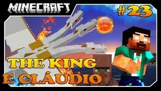 Minecraft A SÉRIE #23 "THE KING E SUMIÇO DE CLÁUDIO?"