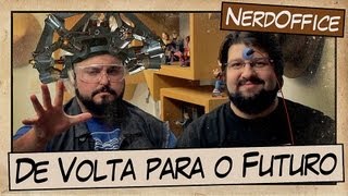 De Volta para o Futuro. Que Fim Levou? | Nerdoffice S04E33