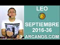 Video Horscopo Semanal LEO  del 28 Agosto al 3 Septiembre 2016 (Semana 2016-36) (Lectura del Tarot)