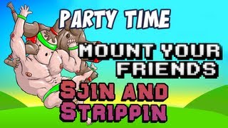 Party Time! - Mount Your Friends - Sjin & Strippin