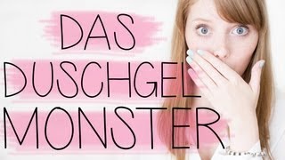 DAS DUSCHGELMONSTER