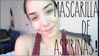 DIY - MASCARILLA DE ASPIRINAS!