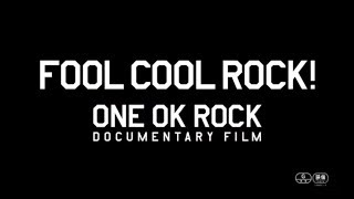 FOOL COOL ROCK! ONE OK ROCK DOCUMENTARY FILM [Official Trailer]