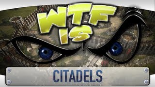 ► WTF Is... - Citadels ?