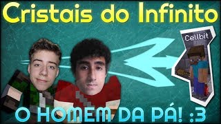 O HOMEM DA PÁ! :3 - Cristais do Infinito #1 [Ft. Cellbit]