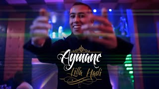 Aymane - Lilla Hadi (Clip officiel)