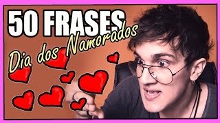 50 Frases que falam no dia dos namorados