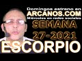 Video Horscopo Semanal ESCORPIO  del 27 Junio al 3 Julio 2021 (Semana 2021-27) (Lectura del Tarot)