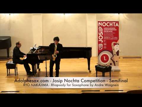 Adolphesax com Josip Nochta RYO NAKAJIMA Rhapsody for Saxophone by Andre Waignein