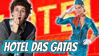 Hotel das Gatas! - CAIU, NA NET!