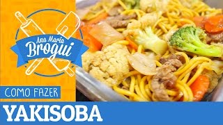 Ana Maria Brogui #223 - Como fazer Yakissoba