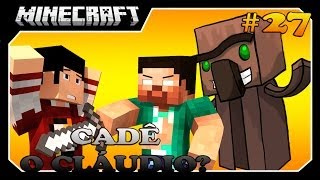 Minecraft A SÉRIE #27 CLÁUDIO MALDITO!!