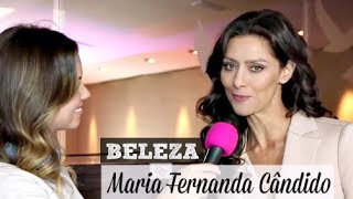 Beleza em Entrevista | Maria Fernanda Cândido e seus Rituais