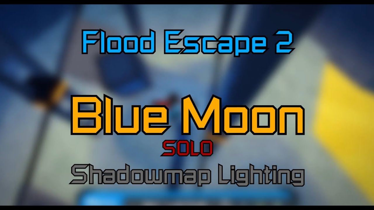 Shadow Map Blue Moon Flood Escape 2 Roblox