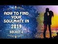 How To Find Your Soulmate In 2019 Secret 4 | Way To Finding Your Soulmate