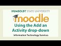Moodle: Using the Add an Activity drop-down menu