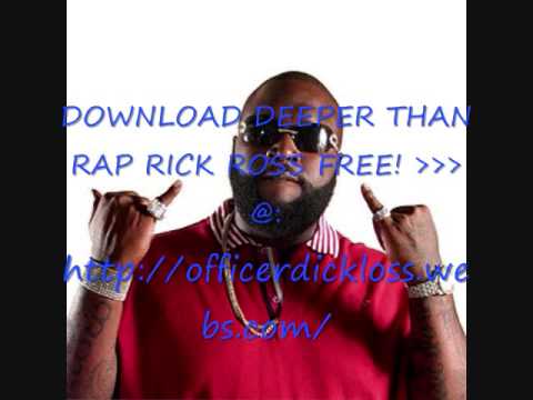 DWNLD DEEPER THAN RAP RICK ROSS FREE! - YouTube