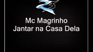 Mc Magrinho - Jantar na Casa Dela [LANÇAMENTO 2013] [DJ R7 & BRAYAN]