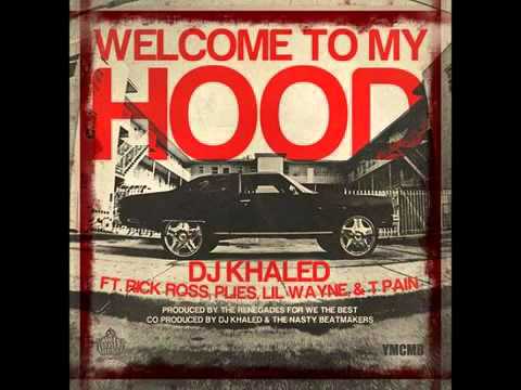 Welcome To My Hood - DJ Khaled ft. Rick Ross, T-Pain,