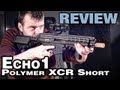 Echo1 XCR Polymer Short Review & Shooting Test - EpicAirsoftHD
